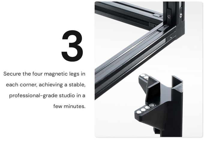 Secure the four magnetic legs in each corner, achieving a stable, professional-grade studio in a few minutes. XUUTBOX Studio