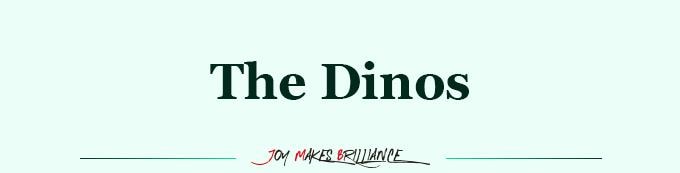 Part 8 - The Dinos